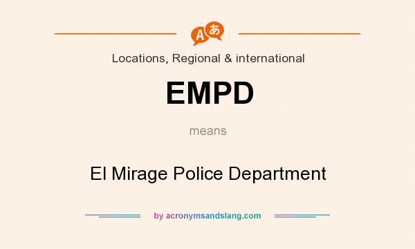 What does EMPD mean? It stands for El Mirage Police Department