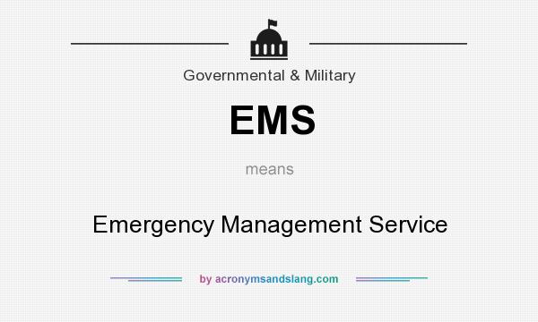 What does EMS mean? It stands for Emergency Management Service