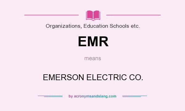 What does EMR mean? It stands for EMERSON ELECTRIC CO.