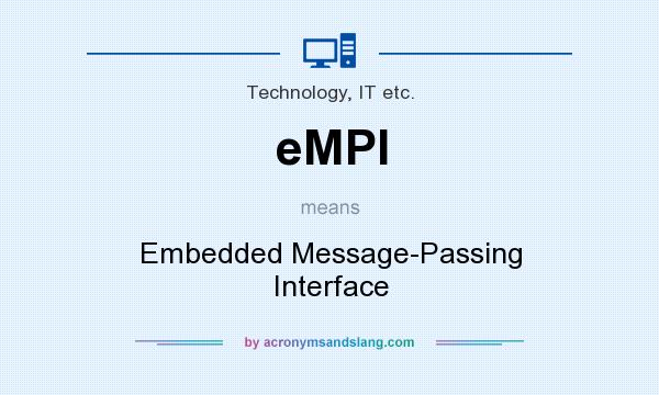 What does eMPI mean? It stands for Embedded Message-Passing Interface