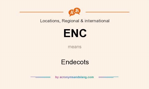 What does ENC mean? It stands for Endecots