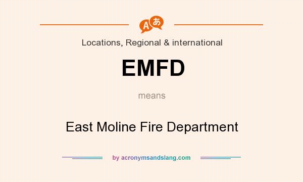 What does EMFD mean? It stands for East Moline Fire Department
