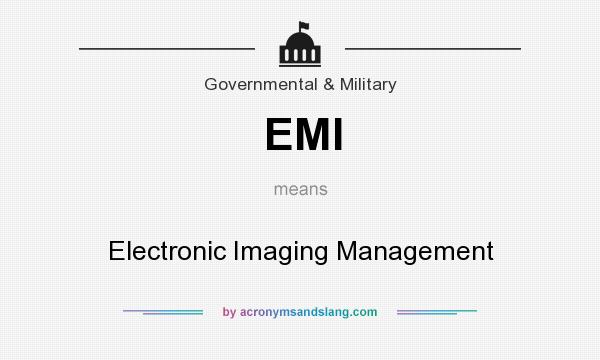 What does EMI mean? It stands for Electronic Imaging Management