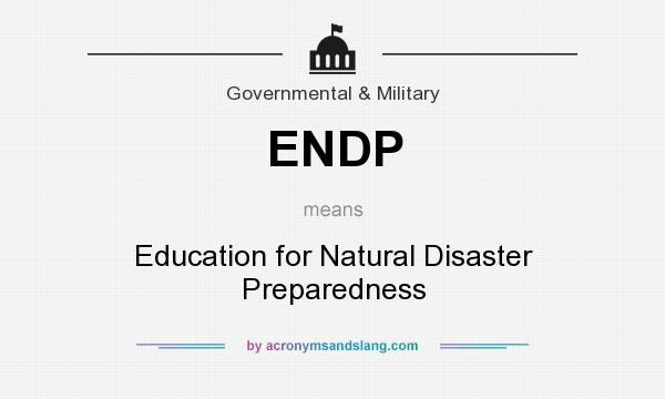 What does ENDP mean? It stands for Education for Natural Disaster Preparedness