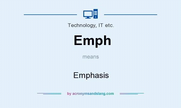 What does Emph mean? It stands for Emphasis