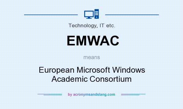 What does EMWAC mean? It stands for European Microsoft Windows Academic Consortium