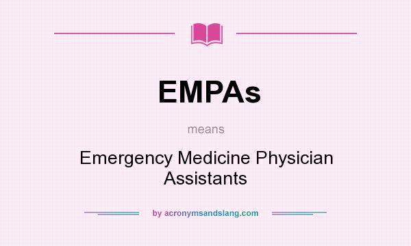 What does EMPAs mean? It stands for Emergency Medicine Physician Assistants