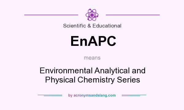 What does EnAPC mean? It stands for Environmental Analytical and Physical Chemistry Series