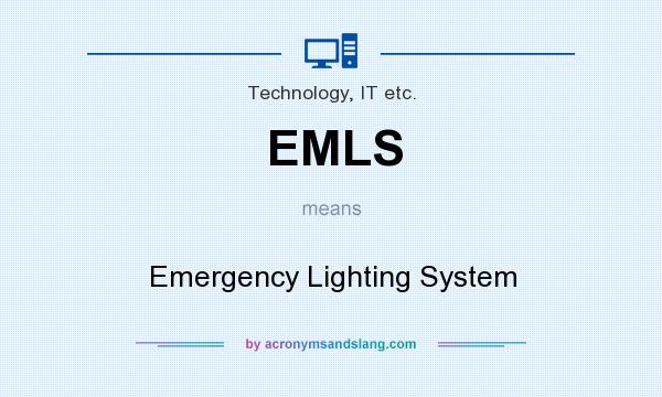 What does EMLS mean? It stands for Emergency Lighting System