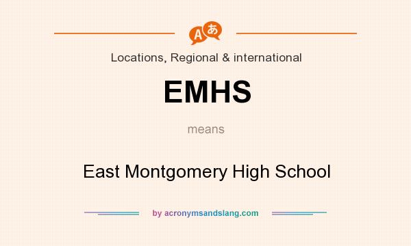 What does EMHS mean? It stands for East Montgomery High School