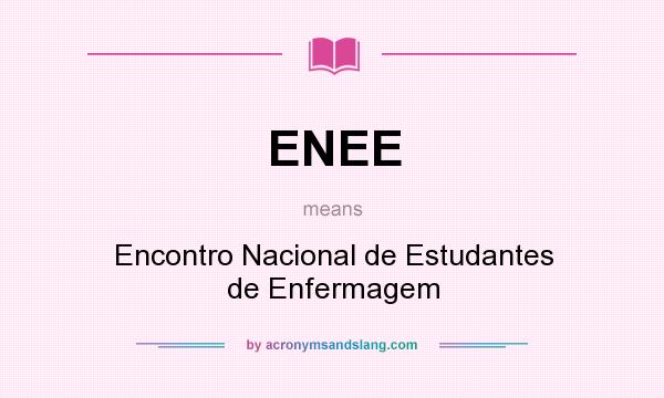What does ENEE mean? It stands for Encontro Nacional de Estudantes de Enfermagem