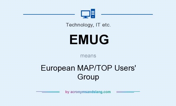 What does EMUG mean? It stands for European MAP/TOP Users` Group