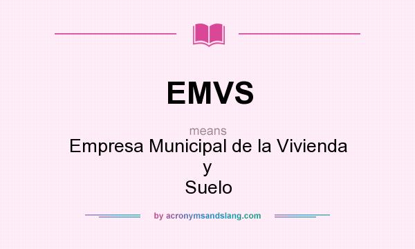 What does EMVS mean? It stands for Empresa Municipal de la Vivienda y Suelo