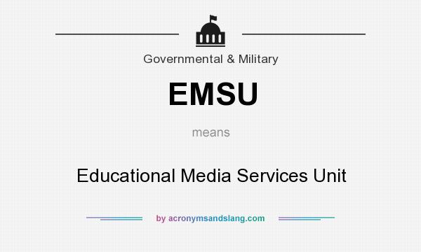 What does EMSU mean? It stands for Educational Media Services Unit