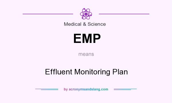 What does EMP mean? It stands for Effluent Monitoring Plan