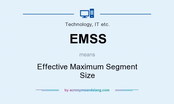 What does EMSS mean? It stands for Effective Maximum Segment Size