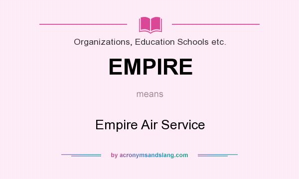 What does EMPIRE mean? It stands for Empire Air Service