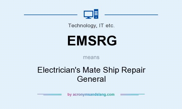 What does EMSRG mean? It stands for Electrician`s Mate Ship Repair General