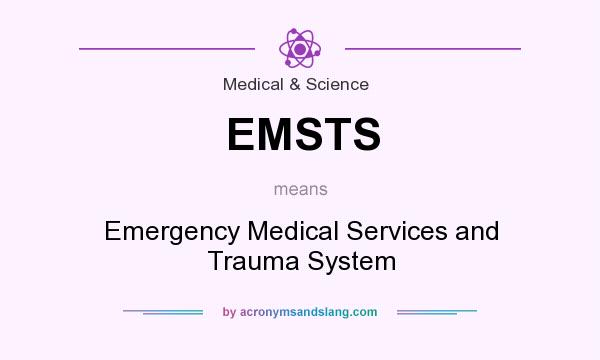 What does EMSTS mean? It stands for Emergency Medical Services and Trauma System