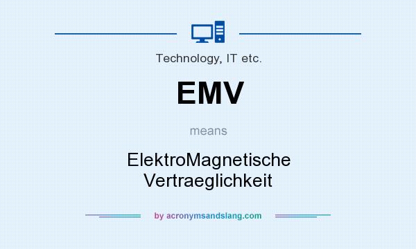 What does EMV mean? It stands for ElektroMagnetische Vertraeglichkeit