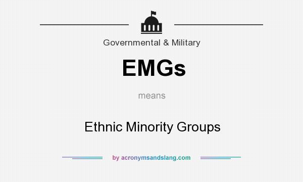 What does EMGs mean? It stands for Ethnic Minority Groups