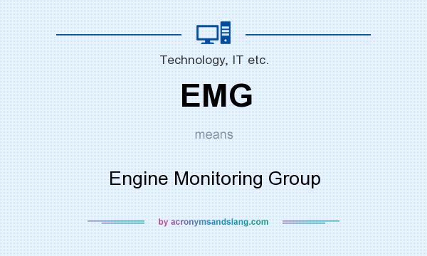 What does EMG mean? It stands for Engine Monitoring Group