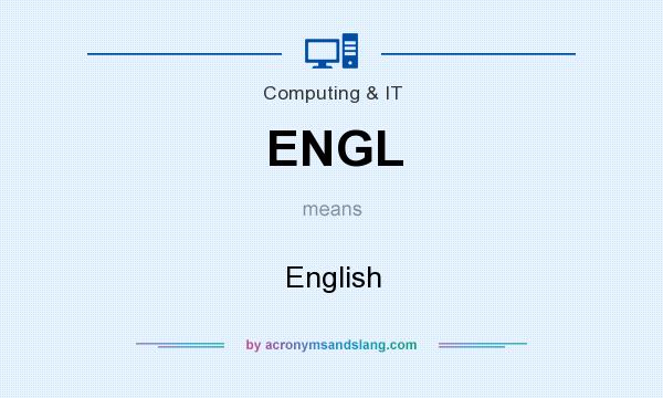 What does ENGL mean? It stands for English