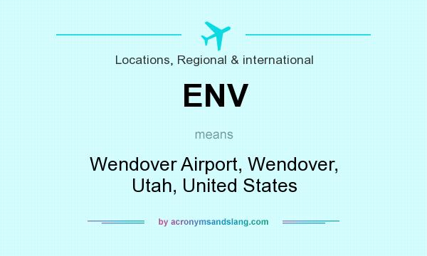 What does ENV mean? It stands for Wendover Airport, Wendover, Utah, United States