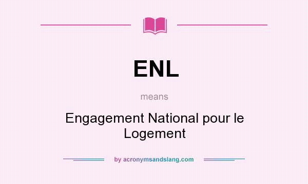 What does ENL mean? It stands for Engagement National pour le Logement