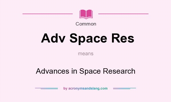 What does Adv Space Res mean? It stands for Advances in Space Research