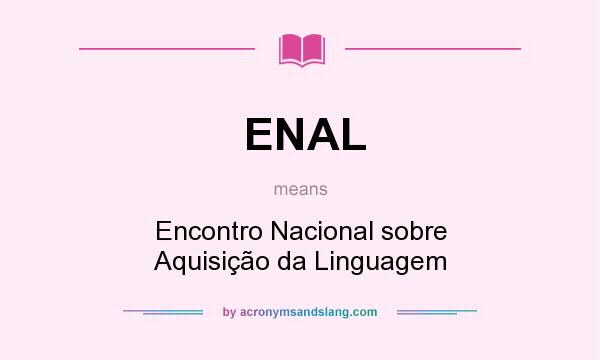 What does ENAL mean? It stands for Encontro Nacional sobre Aquisição da Linguagem