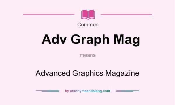 What does Adv Graph Mag mean? It stands for Advanced Graphics Magazine