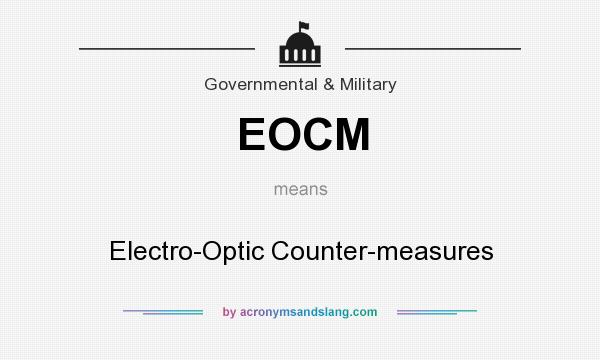 What does EOCM mean? It stands for Electro-Optic Counter-measures