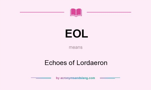 What does EOL mean? It stands for Echoes of Lordaeron