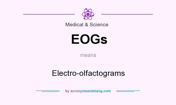 What does EOGs mean? It stands for Electro-olfactograms