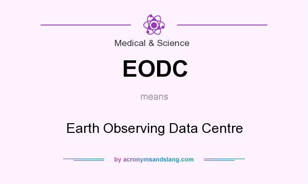 What does EODC mean? It stands for Earth Observing Data Centre