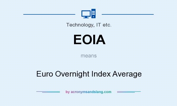 What does EOIA mean? It stands for Euro Overnight Index Average