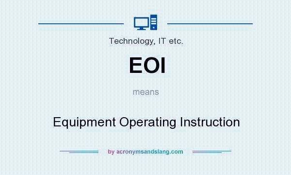 What does EOI mean? It stands for Equipment Operating Instruction