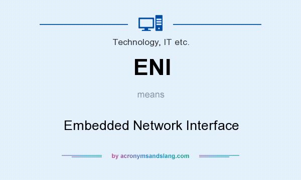 What does ENI mean? It stands for Embedded Network Interface