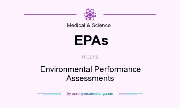 What does EPAs mean? It stands for Environmental Performance Assessments