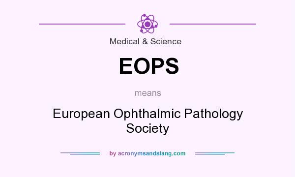 What does EOPS mean? It stands for European Ophthalmic Pathology Society