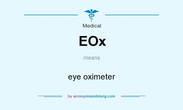 What does EOx mean? It stands for eye oximeter