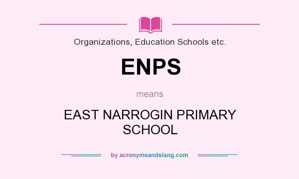 What does ENPS mean? It stands for EAST NARROGIN PRIMARY SCHOOL