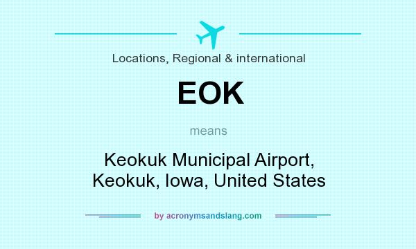 What does EOK mean? It stands for Keokuk Municipal Airport, Keokuk, Iowa, United States