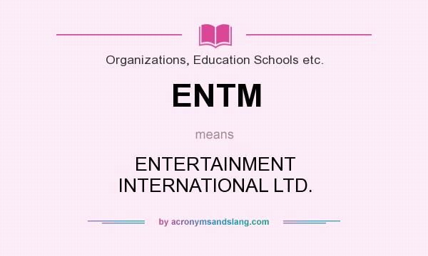 What does ENTM mean? It stands for ENTERTAINMENT INTERNATIONAL LTD.