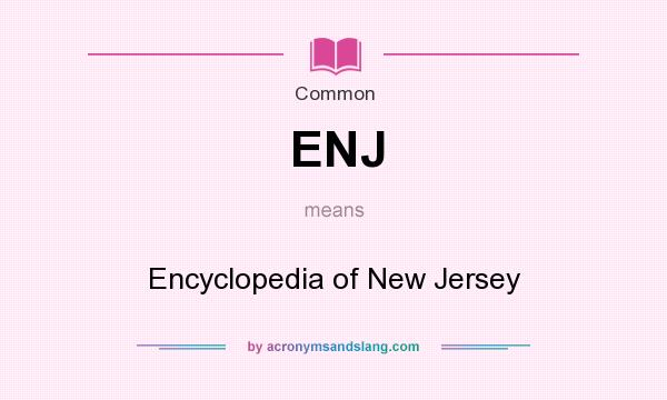 What does ENJ mean? It stands for Encyclopedia of New Jersey