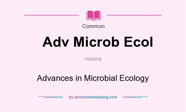 What does Adv Microb Ecol mean? It stands for Advances in Microbial Ecology