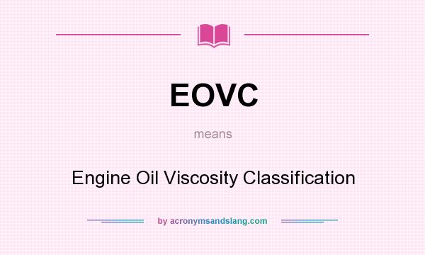 What does EOVC mean? It stands for Engine Oil Viscosity Classification