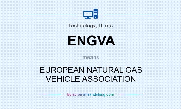 What does ENGVA mean? It stands for EUROPEAN NATURAL GAS VEHICLE ASSOCIATION
