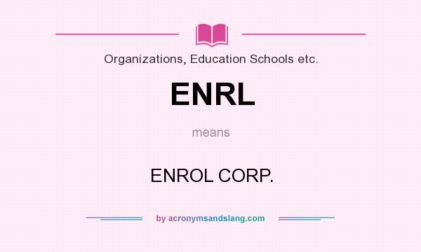 What does ENRL mean? It stands for ENROL CORP.